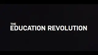 THE EDUCATION REVOLUTION: Documentary Trailer 2021