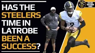 Has The Steelers Time In Training Camp Been A Success?