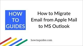 How to Migrate Email from Apple Mail to Microsoft Outlook - How.ToGuides.com
