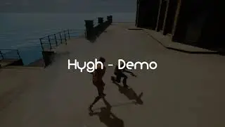 Hygh Demo Update