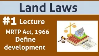 Land Laws: MRTP Act, 1966| define development|
