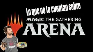 Lo que no te cuentan sobre MTG Arena