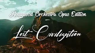 EastWest Hollywood Orchestra Opus Edition and Orchestrator | Lost Civilization