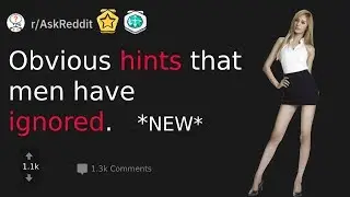 Obvious Hints That Men Have Ignored (r/AskReddit Top Posts | Reddit Stories)