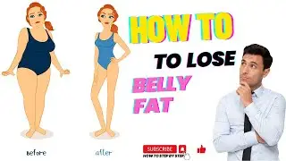How to LOSE BELLY FAT