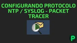 Protocolo NTP e SYSLOG no Packet Tracer