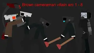 Brown cameraman Villain arc Part 1 - 8 ( stick node animation )