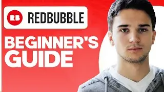 How to Sell on Redbubble: A Beginner's Guide