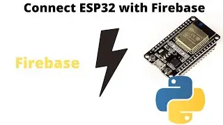 Connect Esp32 with Firebase|Python