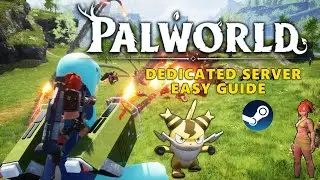 Palworld Dedicated Server Guide – Easy Tutorial for Palworld Server