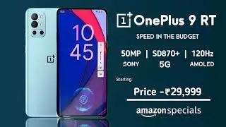 OnePlus 9 RT - 50MP OIS Camera | 120Hz Amoled Display, 6000maAh Battery  | Price & India launch date