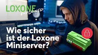 Loxone Explained – Wie sicher ist der Loxone Miniserver I 2021 [4k]