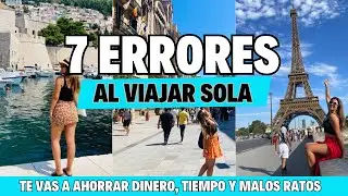 NO COMETAS  estos 7 ERRORES al viajar SOLA O SOLO.