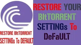 How To Reset BitTorrent  Or Utorrent  To Default Settings 2017 | TUTOR FAHAD