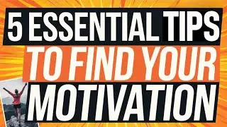 5 Essential Tips to Find Your Motivation | Boost Your Daily Motivation!