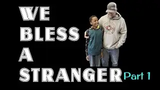 We Bless a Stranger