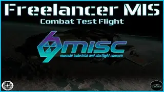 Star Citizen: MISC Freelancer MIS Combat Test Flight