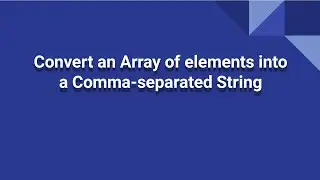 Convert an Array of elements into a Comma separated String  | One-liner Java Code  