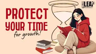 English Podcast For Learning English | HOW TO MAKE TIME FOR EVERYTHING | English Leap Podcast