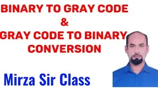 Binary to Gray Code Conversion | Gray Code to Binary Conversion.