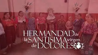 SALUDO DE LA HERMANDAD DOLORES SAN PEDRO SAC. GUATEMALA.