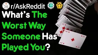 What's The Worst Way Someone Has Screwed You Over? (r/AskReddit)