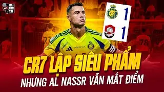 RONALDO LẬP SIÊU PHẨM KHÔNG CHIẾN NHƯNG AL NASSR VẪN MẤT ĐIỂM:CR7 CẠN LỜI VỚI HÀNG PHÒNG NGỰ BÁO THỦ