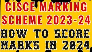ICSE/ISC 2024 Changes, CISCE Officially Wants ICSE/ISC Exam 2024 Marking Scheme @