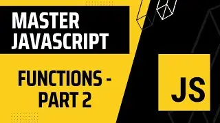 11. Master JavaScript ES6: Functions (Part 2)