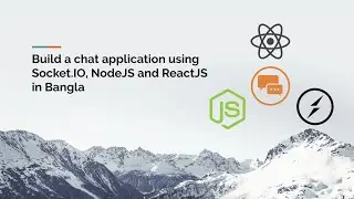 Introduction to Socket.io using Node and React in Bangla | Tutorial | Javascript | বাংলা