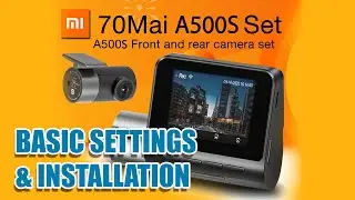 70mai Smart Dash cam Pro Plus Basic Settings and Installation