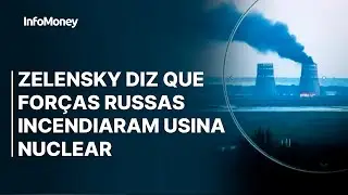 Zelensky diz que forças russas incendiaram usina nuclear