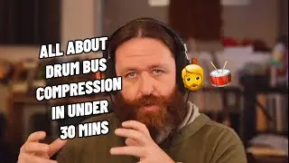 Drum Bus Compression Tutorial In Under 30 Mins