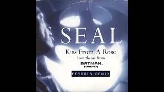 Seal - Kiss From A Rose (Peyruis Remix)