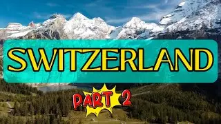 100 Fun Facts About Switzerland Part 2