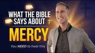 What Does the Bible Say About Mercy?