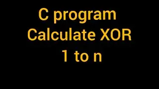 C Program to calculate XOR 1 To N | Bit Manipulation