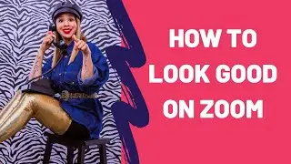 How to Look Good on Zoom