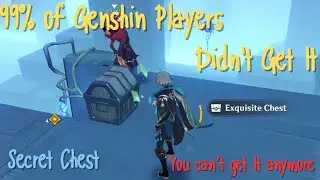 Actual 99% Of Genshin Players Didn’t Get This Exquisite Chest | Genshin Impact