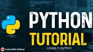 Loops in Python || python tutorials