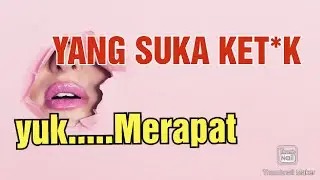 YANG SUKA KETEK AYO MERAPAT