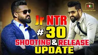 Jr NTR #30 Shooting Up Date And Release Date