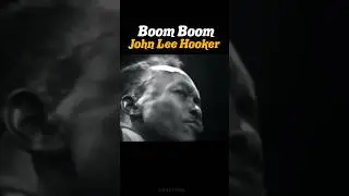 Boom Boom - John Lee Hooker (1964)