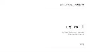 repose III (2018) for baroque chamber ensemble • Ji Heng LEE