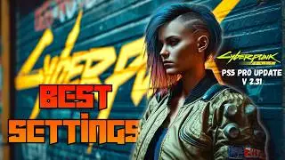 Best Visual & Gameplay Settings: Cyberpunk 2077 PS5 Pro Update 2.31