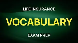 Life Insurance Vocabulary You NEED to Know to Pass the Exam!