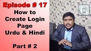How to Create Login Page - Part # 2 - Episode # 17 - Urdu & Hindi