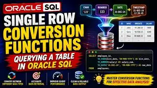 Single Row Conversion Functions Querying a table in Oracle SQL