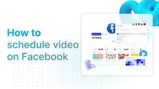 How to schedule video on Facebook | ContentStudio