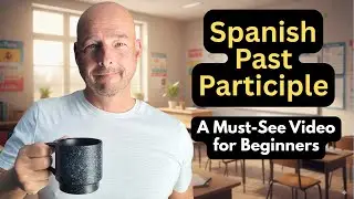 Spanish Past Participle: The Simple Trick to Multiply Your Vocabulary